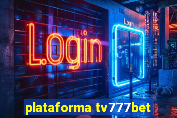 plataforma tv777bet